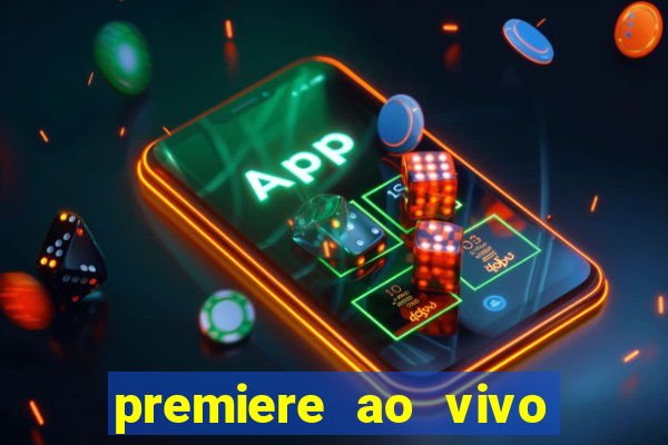 premiere ao vivo gratis fluminense